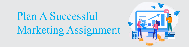 Plan A Successful Marketing Assignment